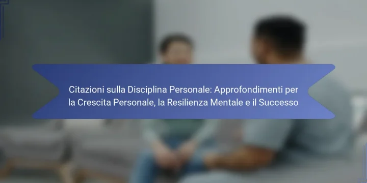 Citazioni sulla Disciplina Personale: Approfondimenti per la Crescita Personale, la Resilienza Mentale e il Successo