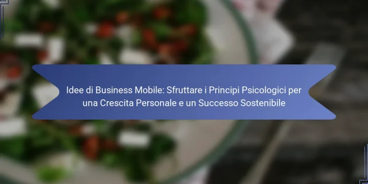 Idee di Business Mobile: Sfruttare i Principi Psicologici per una Crescita Personale e un Successo Sostenibile