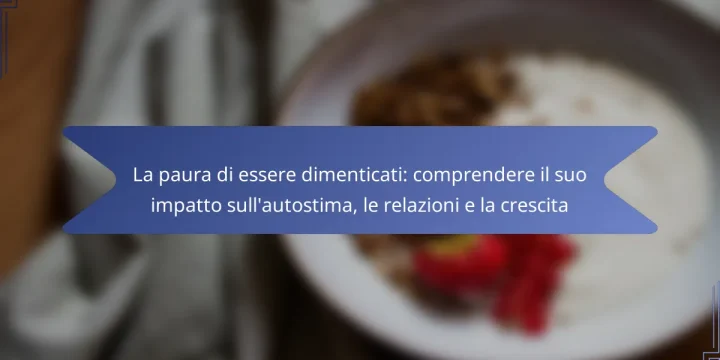 La paura di essere dimenticati: comprendere il suo impatto sull’autostima, le relazioni e la crescita