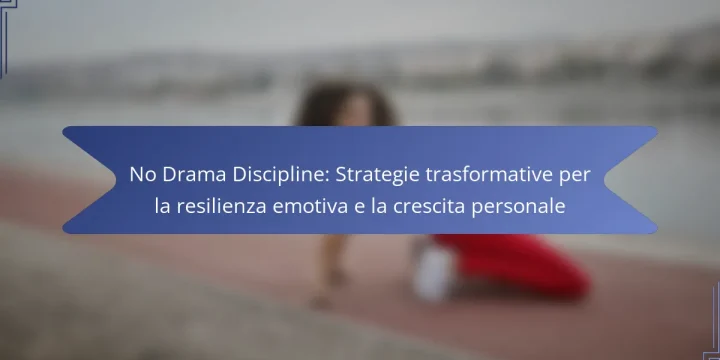 No Drama Discipline: Strategie trasformative per la resilienza emotiva e la crescita personale
