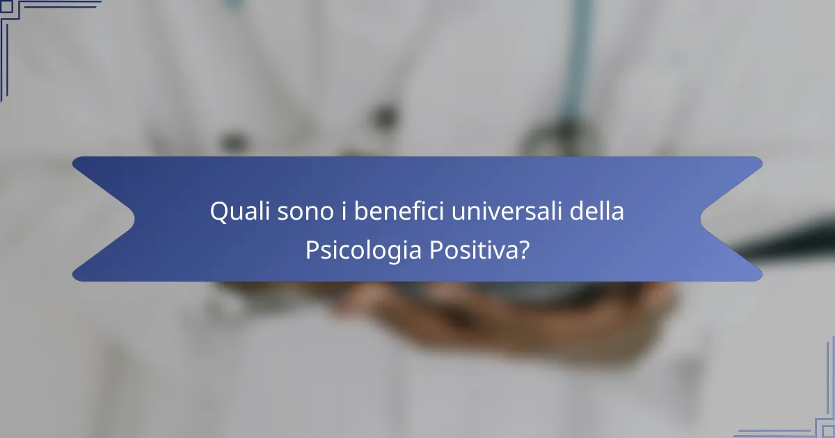 Quali sono i benefici universali della psicologia positiva?